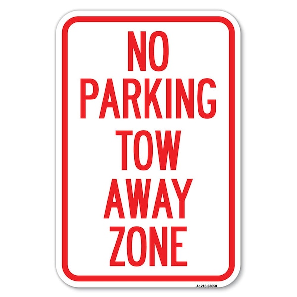 Signmission No Parking Tow Away Zone Heavy-Gauge Aluminum Sign, 12" x 18", A-1218-23650 A-1218-23650 - main